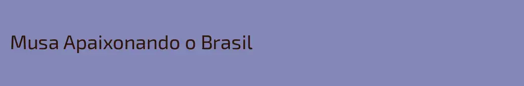 Musa Apaixonando o Brasil